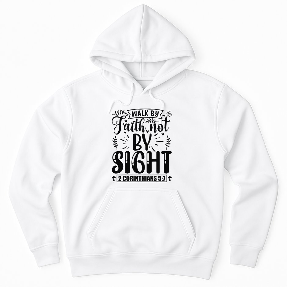 Walk By Faith Not By Sight Bible Verse 2 Corinthians 57  Hoodie