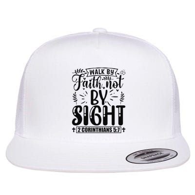 Walk By Faith Not By Sight Bible Verse 2 Corinthians 57  Flatbill Hat