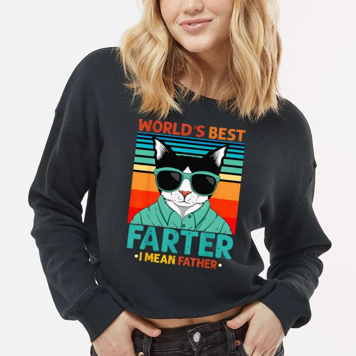 Worlds Best Farter I Mean Father Best Cat Dad Ever Cropped Pullover Crew