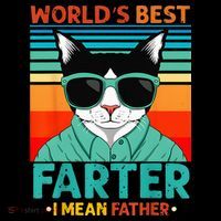 Worlds Best Farter I Mean Father Best Cat Dad Ever Womens T-Shirt