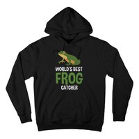 World's Best Frog Catcher Gift Frog Hunter Hoodie