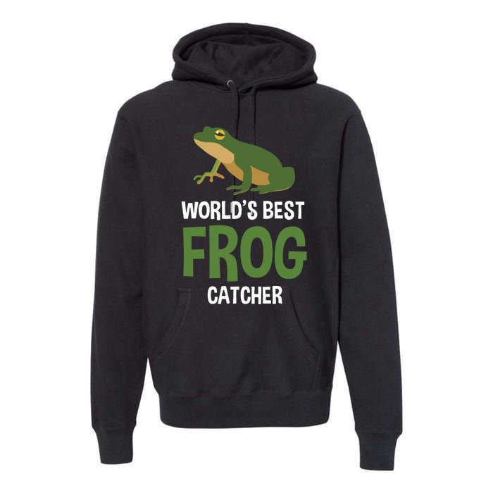 World's Best Frog Catcher Gift Frog Hunter Premium Hoodie