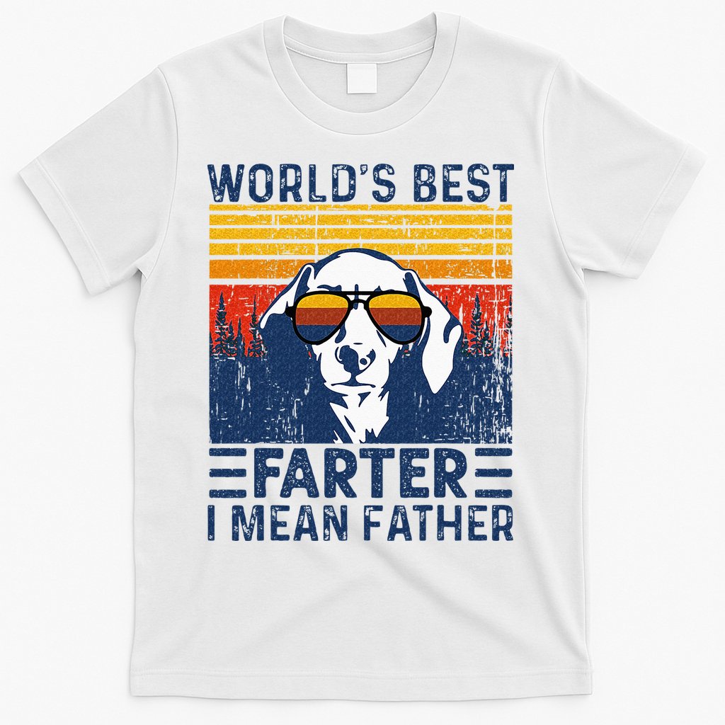 Worlds Best Farter I Mean Father Funny Best Dog Dad Ever T-Shirt