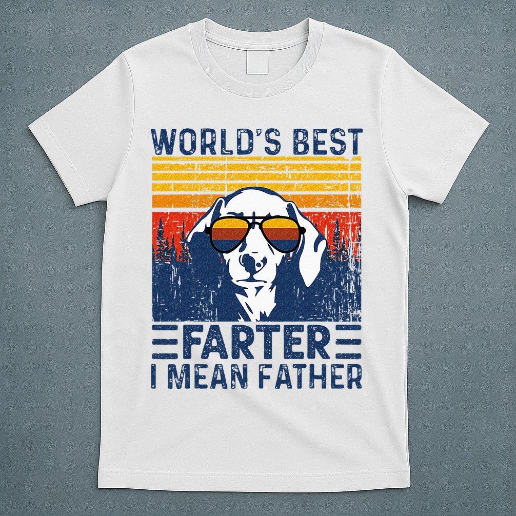 Worlds Best Farter I Mean Father Funny Best Dog Dad Ever T-Shirt