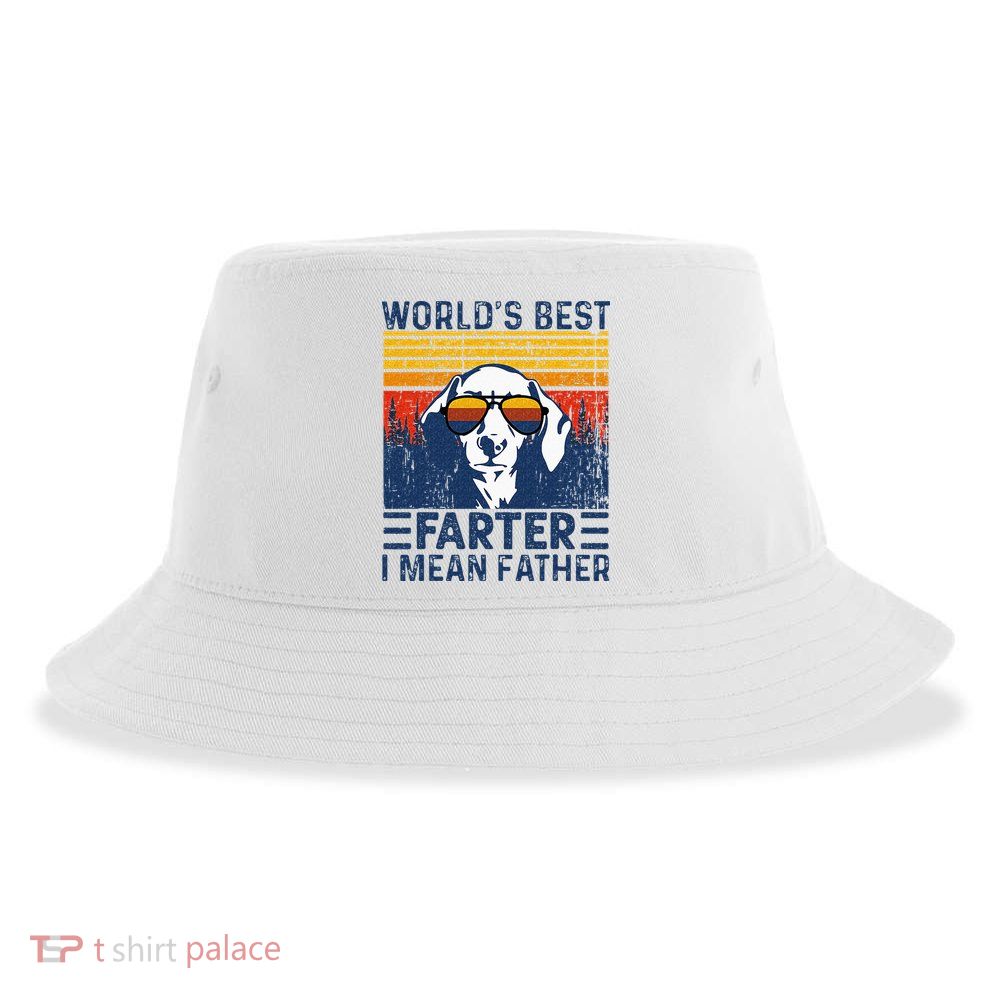 Worlds Best Farter I Mean Father Funny Best Dog Dad Ever Sustainable Bucket Hat