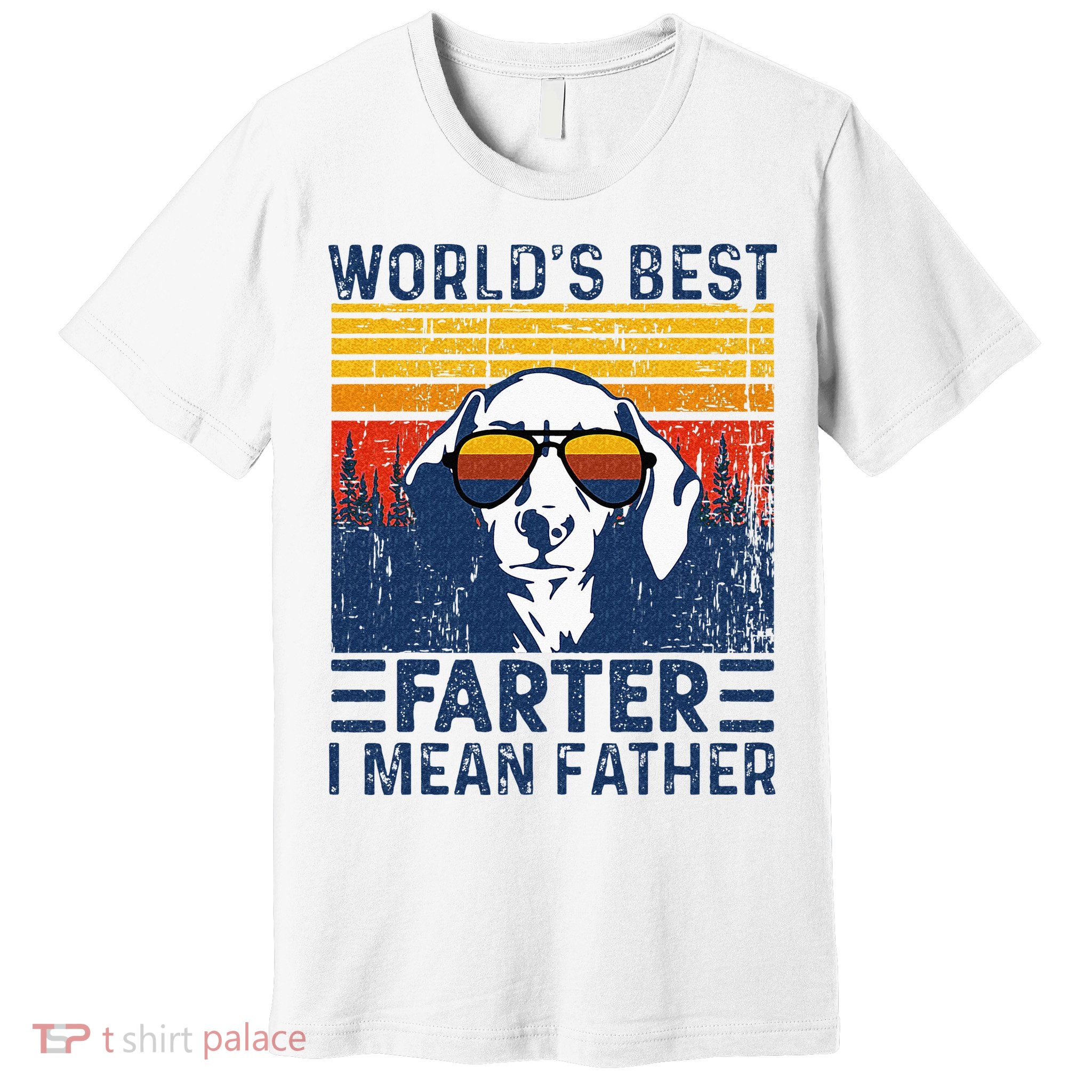 Worlds Best Farter I Mean Father Funny Best Dog Dad Ever Premium T-Shirt
