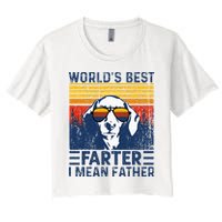 Worlds Best Farter I Mean Father Funny Best Dog Dad Ever Women's Crop Top Tee