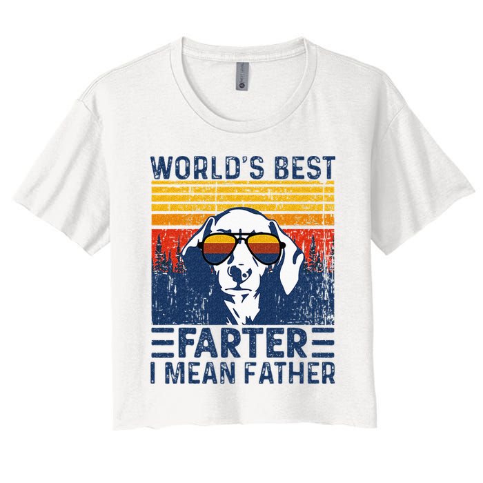 Worlds Best Farter I Mean Father Funny Best Dog Dad Ever Women's Crop Top Tee