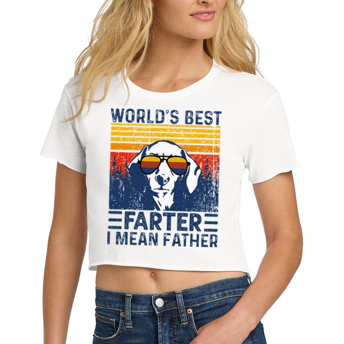 Worlds Best Farter I Mean Father Funny Best Dog Dad Ever Women's Crop Top Tee