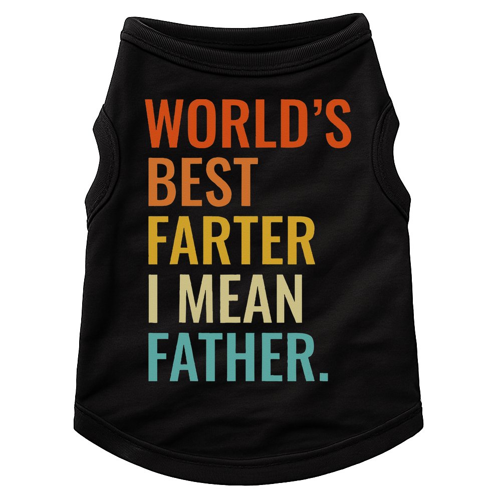 Worlds Best Farter I Mean Father Best Dad Ever Cool Doggie Tank