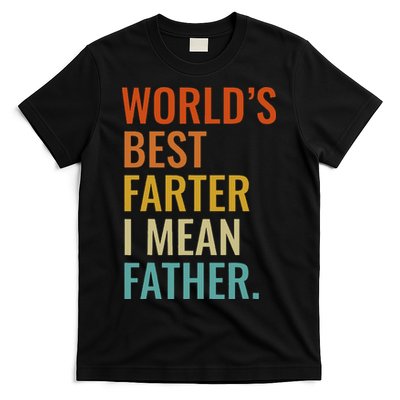 Worlds Best Farter I Mean Father Best Dad Ever Cool T-Shirt
