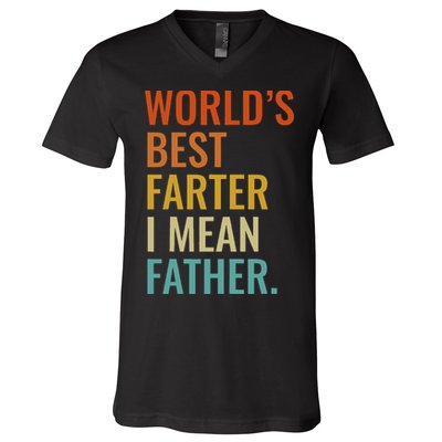 Worlds Best Farter I Mean Father Best Dad Ever Cool V-Neck T-Shirt