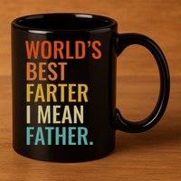 Worlds Best Farter I Mean Father Best Dad Ever Cool 11oz C Handle Ceramic Mug