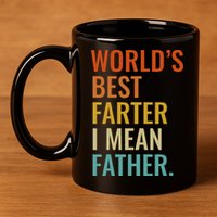 Worlds Best Farter I Mean Father Best Dad Ever Cool 11oz C Handle Ceramic Mug