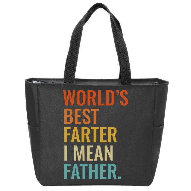 Worlds Best Farter I Mean Father Best Dad Ever Cool Zip Tote Bag