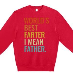 Worlds Best Farter I Mean Father Best Dad Ever Cool Premium Crewneck Sweatshirt