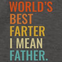 Worlds Best Farter I Mean Father Best Dad Ever Cool Vector Backpack