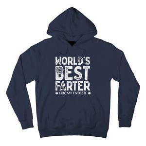 Worlds Best Farter I Mean Father Funny Daddys Day Tall Hoodie