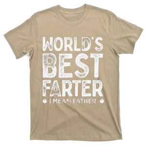 Worlds Best Farter I Mean Father Funny Daddys Day T-Shirt