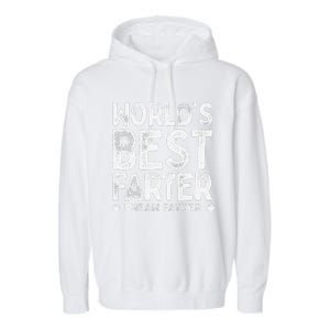 Worlds Best Farter I Mean Father Funny Daddys Day Garment-Dyed Fleece Hoodie