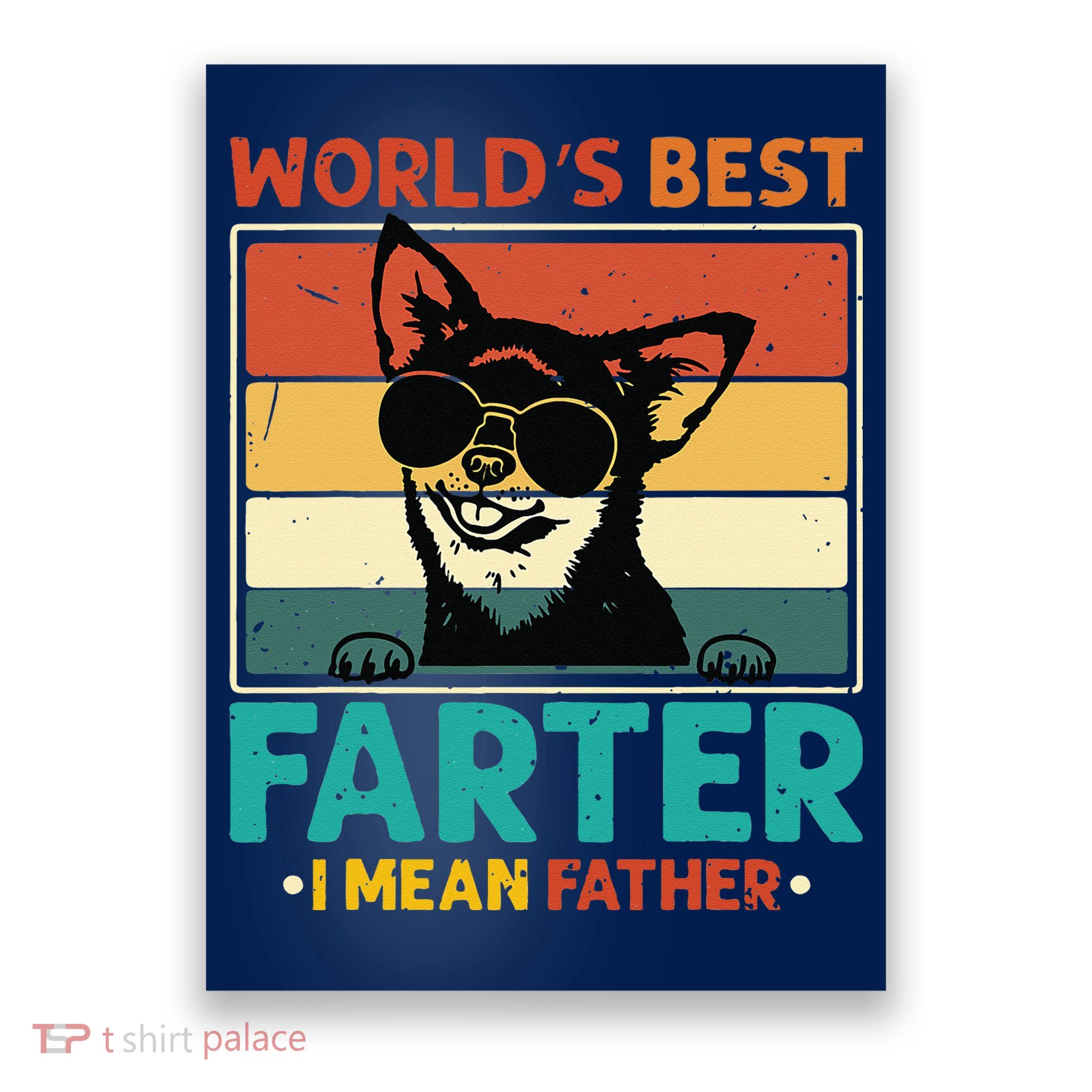 Worlds Best Farter I Mean Father Best Dad Ever Cool Dog Poster