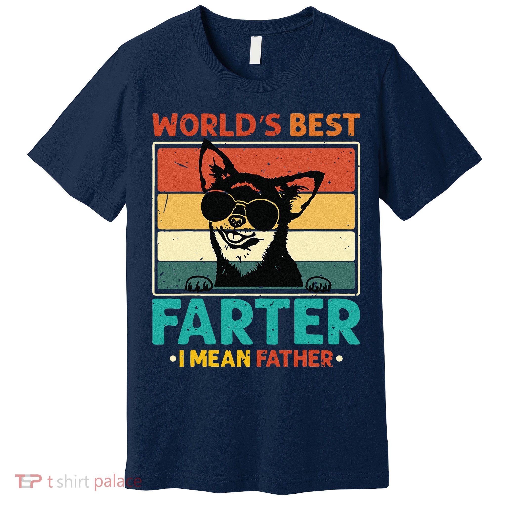 Worlds Best Farter I Mean Father Best Dad Ever Cool Dog Premium T-Shirt