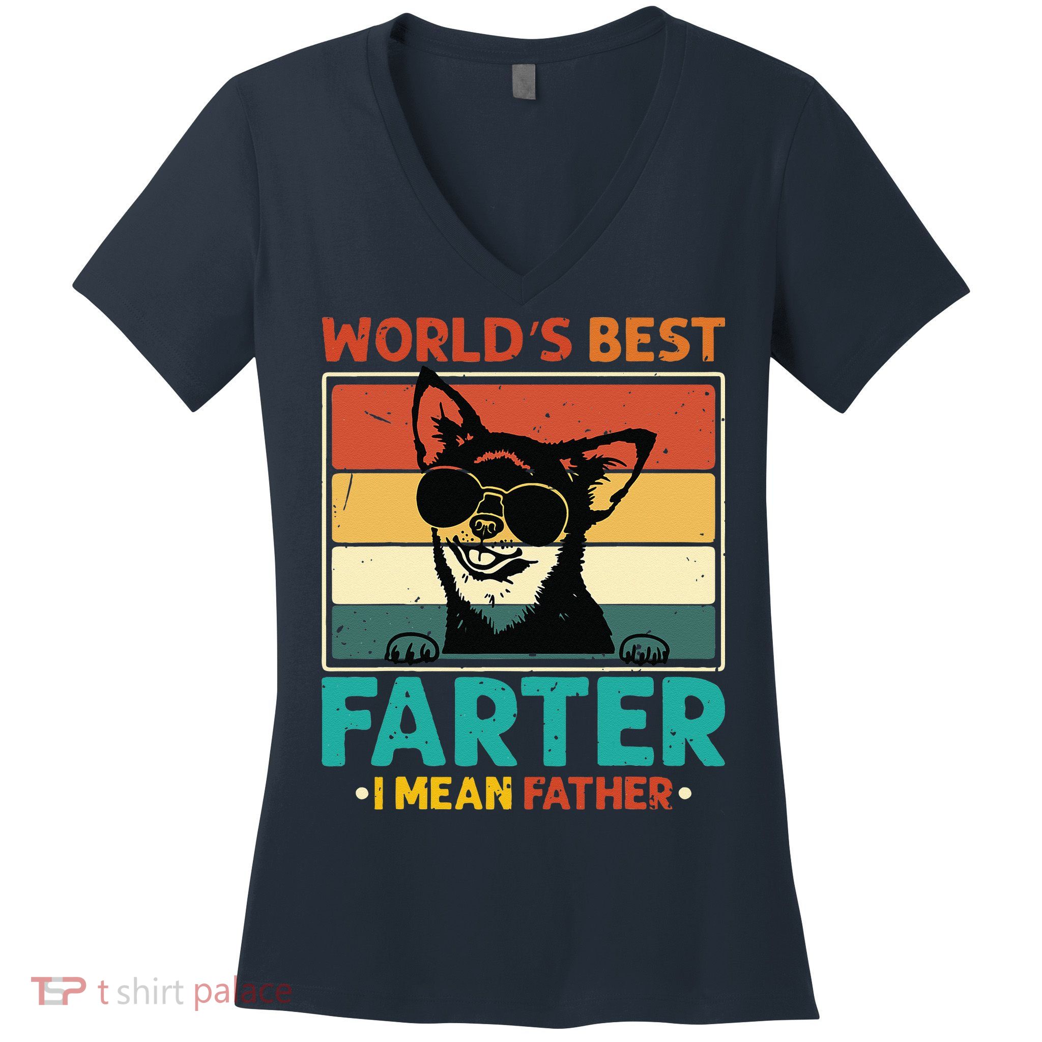 Worlds Best Farter I Mean Father Best Dad Ever Cool Dog Women's V-Neck T-Shirt