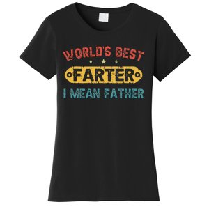 World's Best Farter I Mean Father Funny Father's Day Women's T-Shirt