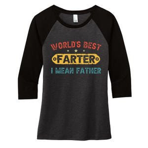 World's Best Farter I Mean Father Funny Father's Day Women's Tri-Blend 3/4-Sleeve Raglan Shirt