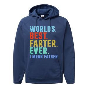 Worlds Best Farter I Mean Father Ever Fathers Day Performance Fleece Hoodie