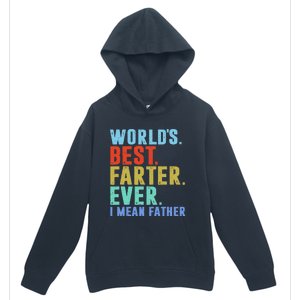 Worlds Best Farter I Mean Father Ever Fathers Day Urban Pullover Hoodie