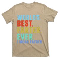 Worlds Best Farter I Mean Father Ever Fathers Day T-Shirt