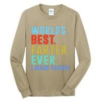 Worlds Best Farter I Mean Father Ever Fathers Day Tall Long Sleeve T-Shirt