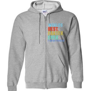 Worlds Best Farter I Mean Father Ever Fathers Day Full Zip Hoodie