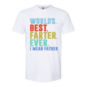 Worlds Best Farter I Mean Father Ever Fathers Day Softstyle CVC T-Shirt