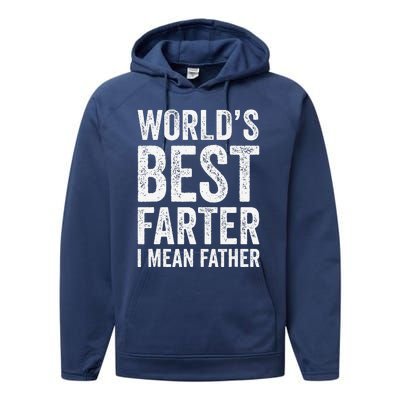 Worlds Best Farter I Mean Father Funny Fathers Day Top Performance Fleece Hoodie