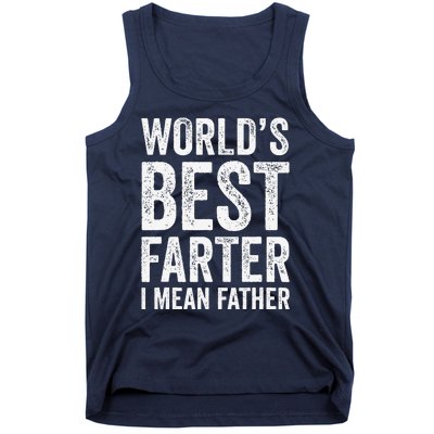 Worlds Best Farter I Mean Father Funny Fathers Day Top Tank Top