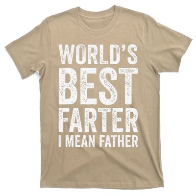 Worlds Best Farter I Mean Father Funny Fathers Day Top T-Shirt