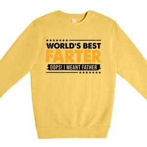 Worlds Best Farter Oops I Meant Father Funny Premium Crewneck Sweatshirt