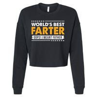 Worlds Best Farter Oops I Meant Father Funny Cropped Pullover Crew