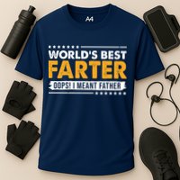 Worlds Best Farter Oops I Meant Father Funny Performance Shirt