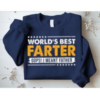 Worlds Best Farter Oops I Meant Father Funny Sweatshirt