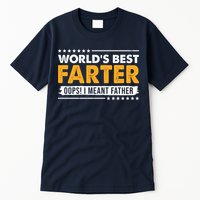 Worlds Best Farter Oops I Meant Father Funny Tall T-Shirt