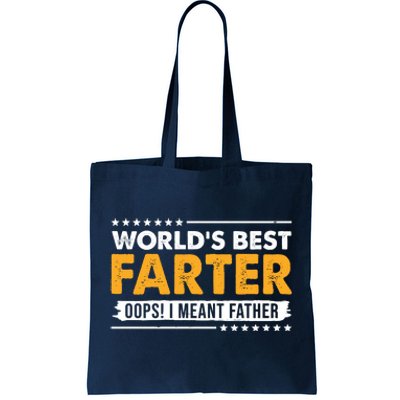 Worlds Best Farter Oops I Meant Father Funny Tote Bag