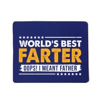 Worlds Best Farter Oops I Meant Father Funny Mousepad