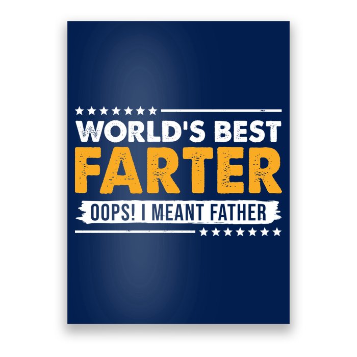 Worlds Best Farter Oops I Meant Father Funny Poster