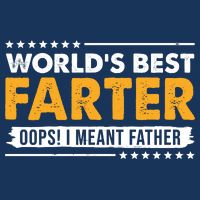 Worlds Best Farter Oops I Meant Father Funny Poster