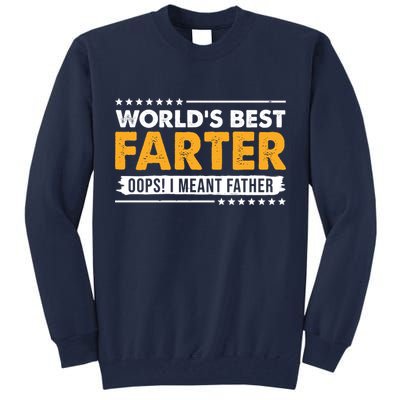 Worlds Best Farter Oops I Meant Father Funny Tall Sweatshirt