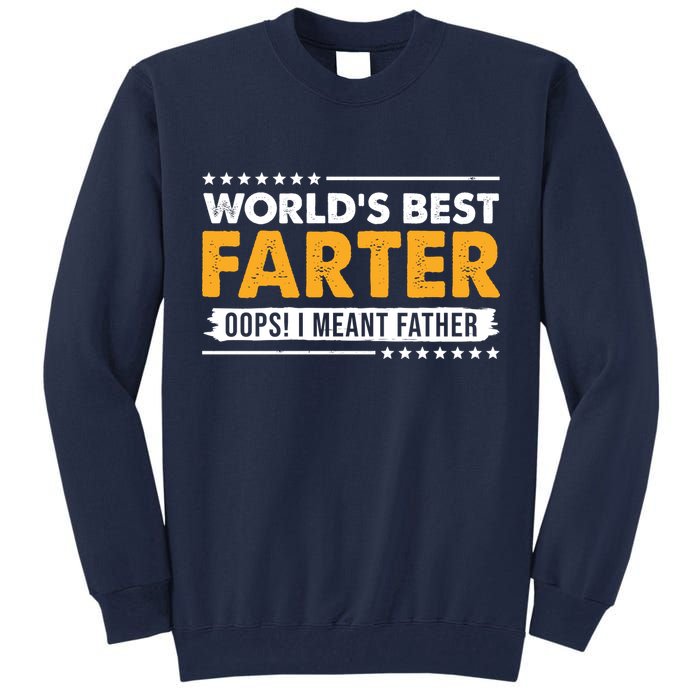 Worlds Best Farter Oops I Meant Father Funny Tall Sweatshirt