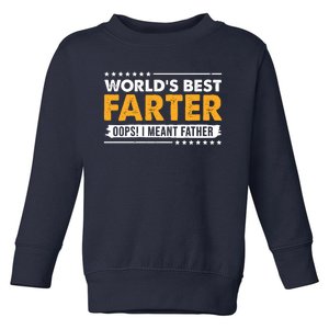 Worlds Best Farter Oops I Meant Father Funny Toddler Sweatshirt